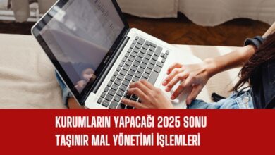 Kurumların Yapacağı 2025 Sonu Taşınır Mal Yönetimi İşlemleri