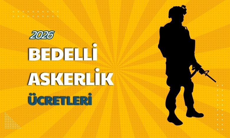2026 Yılı Bedelli Askerlik Ücretleri Belli Oldu