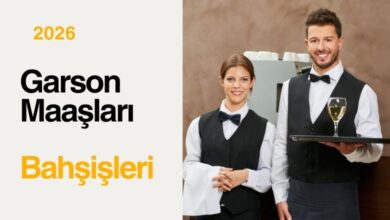 2026 Garsonluk Ücretleri ve Bahşişleri hakkında bilgiler