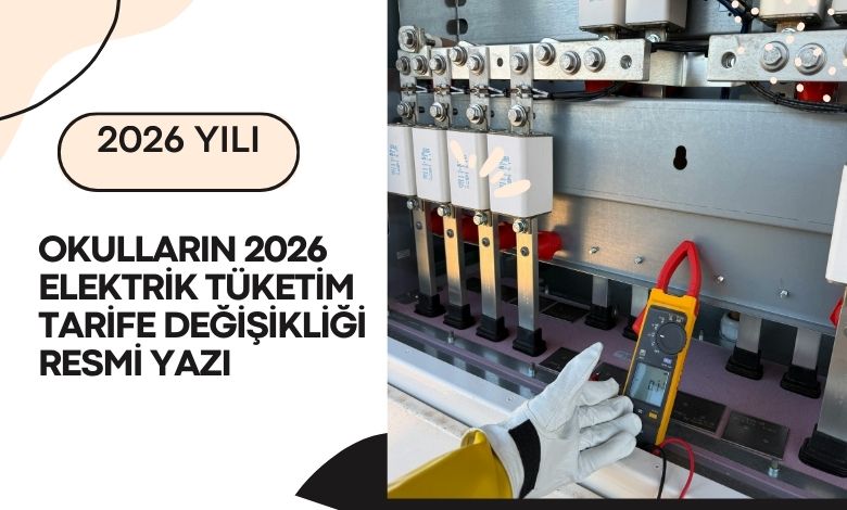 Okulların 2026 Elektrik Tüketim Tarife Değişikliği