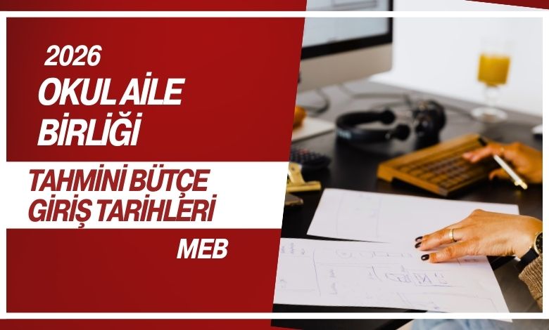 2026 Okul Aile Birliği Tahmini Bütçe Giriş
