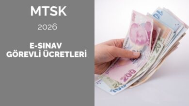 2026 MTSK E-Sınav Görevli Ücretleri